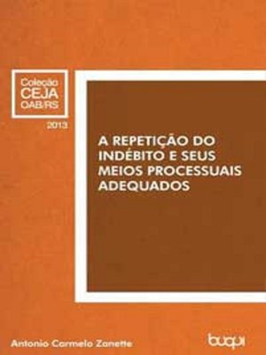 cover image of A Repetição do Indébito e seus Meios Processuais Adequados
